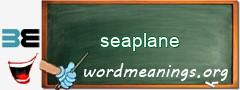 WordMeaning blackboard for seaplane